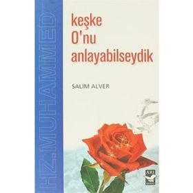 KEŞKE O´NU ANLAYABILSEYDIK - SELIM ALVER