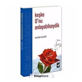 KEŞKE O´NU ANLAYABILSEYDIK - SELIM ALVER