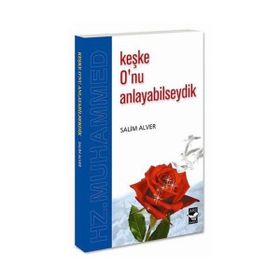 KEŞKE O´NU ANLAYABILSEYDIK - SELIM ALVER