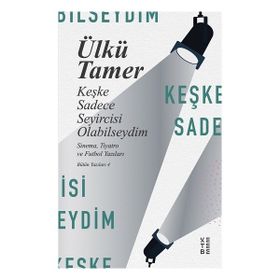 Keşke Sadece Seyircisi Olabilseydim Ketebe Yayınları