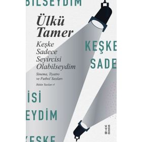 Keşke Sadece Seyircisi Olabilseydim Ketebe Yayınları