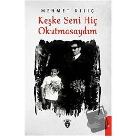 Keşke Seni Hiç Okutmasaydım - Dorlion Yayınevi