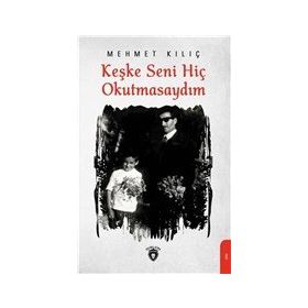Keşke Seni Hiç Okutmasaydım - Dorlion Yayınevi