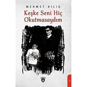 Keşke Seni Hiç Okutmasaydım - Dorlion Yayınevi