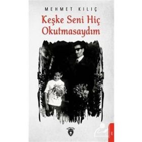 Keşke Seni Hiç Okutmasaydım - Dorlion Yayınevi