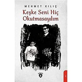 Keşke Seni Hiç Okutmasaydım - Dorlion Yayınevi