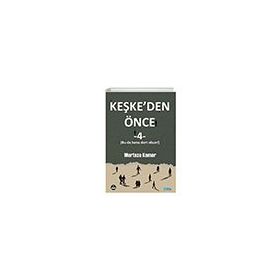 Keşkeden Önce 4 Mat Kitap