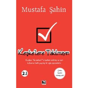 KEŞKE'LERE TAKILMAYIN - MUSTAFA ŞAHİN