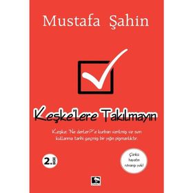 KEŞKE'LERE TAKILMAYIN - MUSTAFA ŞAHİN