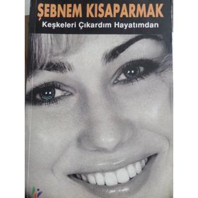 KEŞKELERİ ÇIKARDIM HAYATIMDAN - ŞEBNEM KISAPARMAK