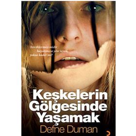 KEŞKELERİN GÖLGESİNDE YAŞAMAK - DEFNE DUMAN