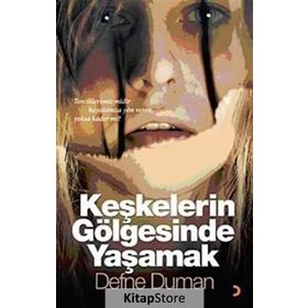 KEŞKELERİN GÖLGESİNDE YAŞAMAK - DEFNE DUMAN