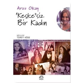 Keşke'siz Bir Kadın - Arzu Okay