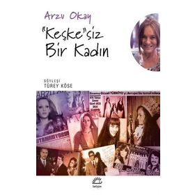 Keşke'siz Bir Kadın - Arzu Okay