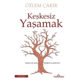Keşkesiz Yaşamak - Özlem Çakır