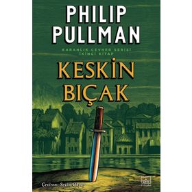 KESKIN BIÇAK KARANLIK CEVHER SERISI 2 - PHILIP PULLMAN