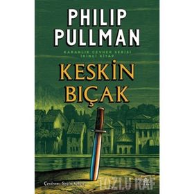 KESKIN BIÇAK KARANLIK CEVHER SERISI 2 - PHILIP PULLMAN