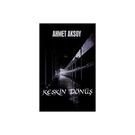 Keskin Dönüş - Ahmet Aksoy