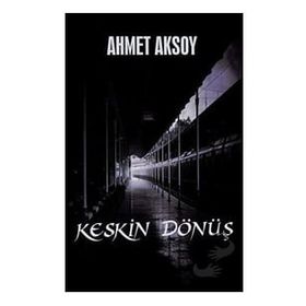 Keskin Dönüş - Ahmet Aksoy