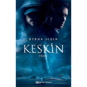 Keskin - Veda Berna Ilgın - Epsilon Yayınları