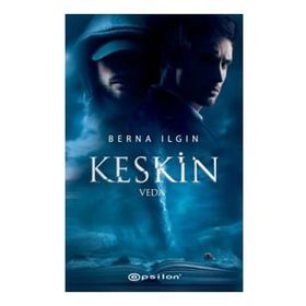 Keskin - Veda Berna Ilgın - Epsilon Yayınları