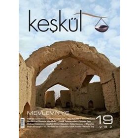 Keşkül Dergisi Sayı: 19 - Mevleviyye - Kolektif