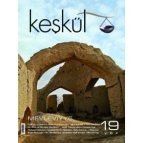 Keşkül Dergisi Sayı: 19 - Mevleviyye - Kolektif