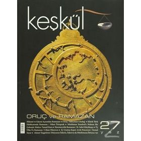 Keşkül Dergisi Sayı: 27 - Oruç ve Ramazan - Kolektif