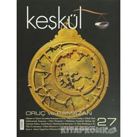 Keşkül Dergisi Sayı: 27 - Oruç ve Ramazan - Kolektif