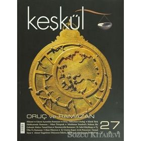 Keşkül Dergisi Sayı: 27 - Oruç ve Ramazan - Kolektif
