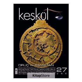 Keşkül Dergisi Sayı: 27 - Oruç ve Ramazan - Kolektif