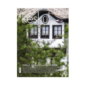 Keşkül Dergisi Sayı : 37 - Balkanlar ve Rumeli - Kolektif