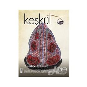 Keşkül Dergisi Sayı : 40 - Yeseviyye - Kolektif