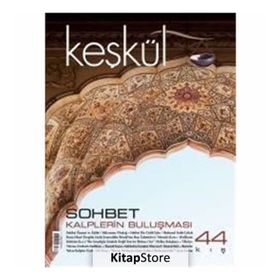 Keşkül Dergisi Sayı : 44 - Sohbet - Kolektif