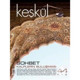 Keşkül Dergisi Sayı : 44 - Sohbet - Kolektif
