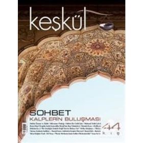 Keşkül Dergisi Sayı : 44 - Sohbet - Kolektif