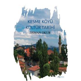 Kesme Köyü Kültür Tarihi - Osman Okur