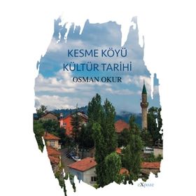 Kesme Köyü Kültür Tarihi - Osman Okur