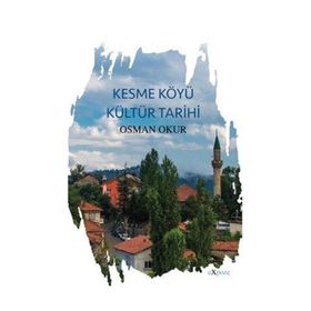 Kesme Köyü Kültür Tarihi - Osman Okur
