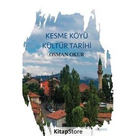 Kesme Köyü Kültür Tarihi - Osman Okur