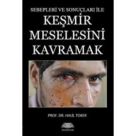 Keşmir Meselesini Kavramak - Halil Toker