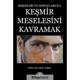 Keşmir Meselesini Kavramak - Halil Toker