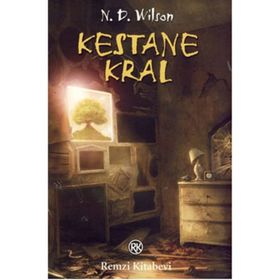 KESTANE KRAL - N. D. WILSON