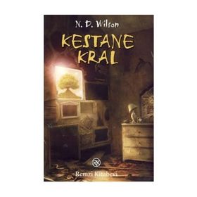 KESTANE KRAL - N. D. WILSON