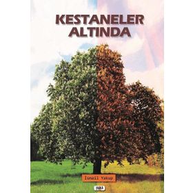 Kestaneler Altında - İsmail Yakup