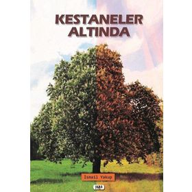 Kestaneler Altında - İsmail Yakup