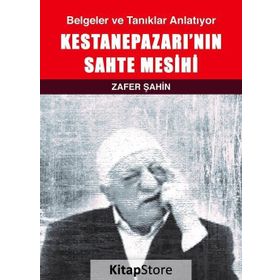 Kestanepazarı’nın Sahte Mesihi - Zafer Şahin