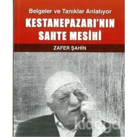 Kestanepazarı’nın Sahte Mesihi - Zafer Şahin