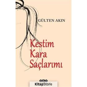 Kestim Kara Saçlarımı - Gülten Akın