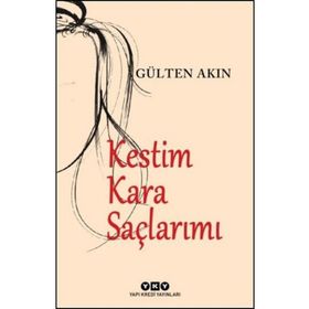 Kestim Kara Saçlarımı - Gülten Akın